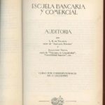 Auditoría. Curso por correspondencia de Luis Ruíz de Velasco y Alejandro Prieto Llorente | 1940 | Archivo Histórico de la Escuela Bancaria y Comercial