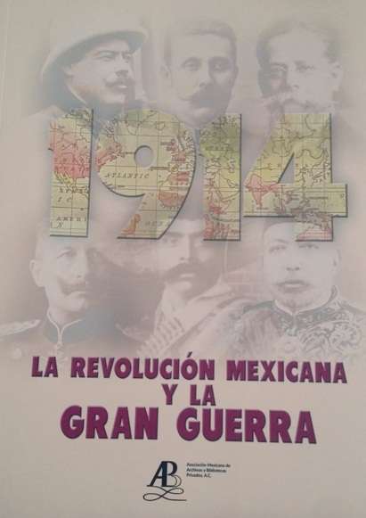 Presentación del libro “1914: La Revolución Mexicana y la Gran Guerra” | Por Alma García, Gabriela Ponce y Cecilia Sandoval
